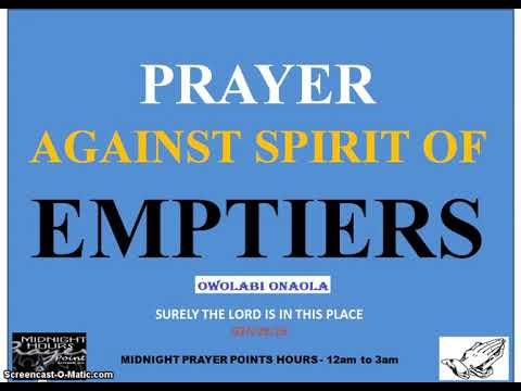 Prayer Against Spirit of EMPTIER - Owolabi Onaola