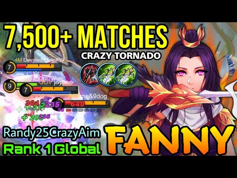 Slay Them All! 7,500+ Matches Fanny Crazy Tornado with 2x BOD - Top 1 Global Fanny  Randy25CrazyAim