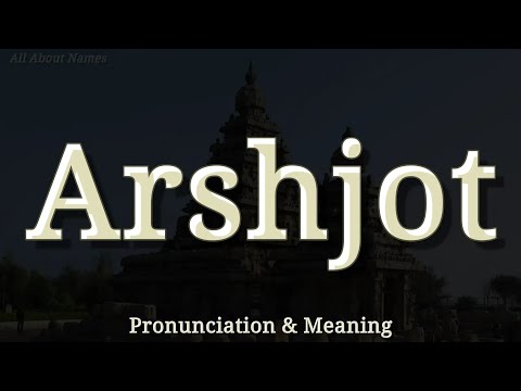 Arshjot - Pronunciation and Meaning