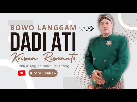 BOWO DADI ATI || KRISNA RISWANTO@krisnariswanto Langgam sepanjang masa