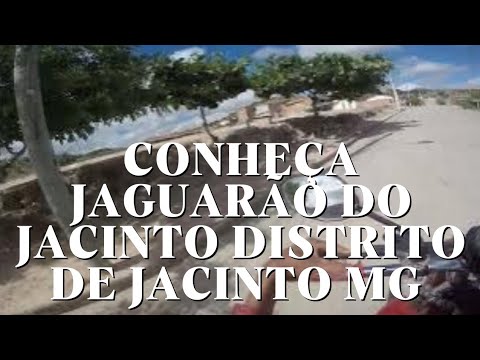 chegando em Jaguarão do Jacinto município da cidade de Jacinto Minas gerais 