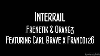 Interrail - Frenetik &amp; Orang3 Featuring Carl Brave x Franco126 • Testo