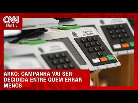 Campanha vai ser decidida entre quem errar menos, aponta Arko Advice | CNN BRASIL