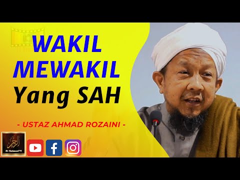 Ustaz Ahmad Rozaini - WAKIL MEWAKIL Yang SAH
