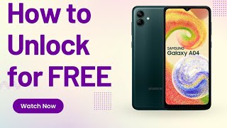 How to unlock Samsung Galaxy A04 to use it with any SIM card
