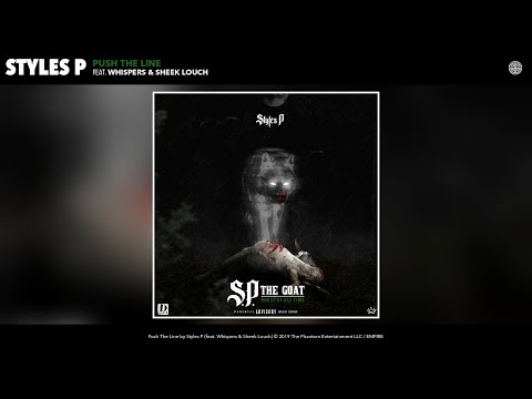 Styles P - Push The Line (Audio) (feat. Whispers & Sheek Louch)
