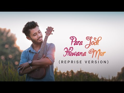 Para Jodi Huwana Mur (Reprise Version) - Dhruv Thakuria | Achurjya Borpatra | Mrityunjoy Kakati