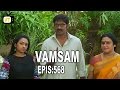 Vamsam - Tamil Serial | Episode 568 | 16/05/2015 ...