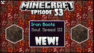 *NEW* Soul Speed Enchant! | Minecraft Survival Ep.53