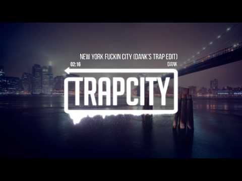 Dank - New York Fuckin City (Dank's Trap Edit)