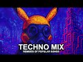 TECHNO MIX Remixes Of Popular Songs Only Bangers