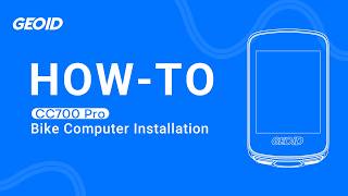 Installation and Operation Guides for GEOID CC700 Pro Smart GPS Bike Computer | How-To | CC700 Pro