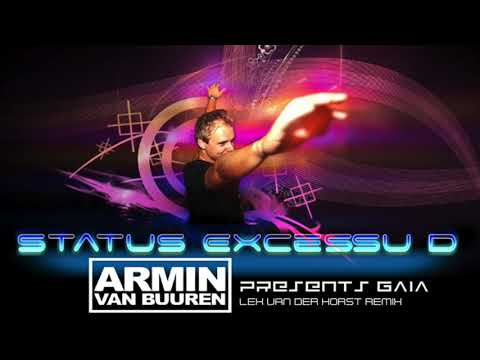 Armin van Buuren presents Gaia - Status Excessu D (Lex van der Horst Remix)
