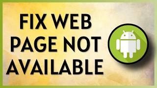 How To Fix Web page not available Error in Android Mobile (2026)