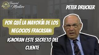 Por qué la mayoría de los negocios fracasan: ignoran este secreto del cliente