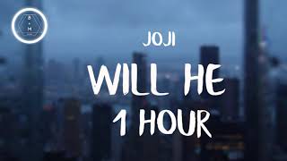 Joji - Will He [1 Hour]