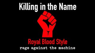 Video thumbnail for Royal Blood version of Killing in the Name by All Watts No Chops