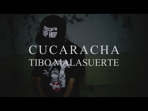 TIBO MALASUERTE CUCARACHA [Shot by Hidestroy]