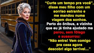 "Curte um descanso”, meu filho sorriu estranho e me mandou pra viagem dos sonhos!