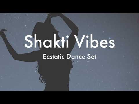 Shakti Vibes - Ecstatic Dance Set