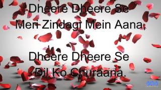 Dheere Dheere Se Meri Zindagi Main Aana song with lyrics