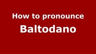 How to pronounce Baltodano