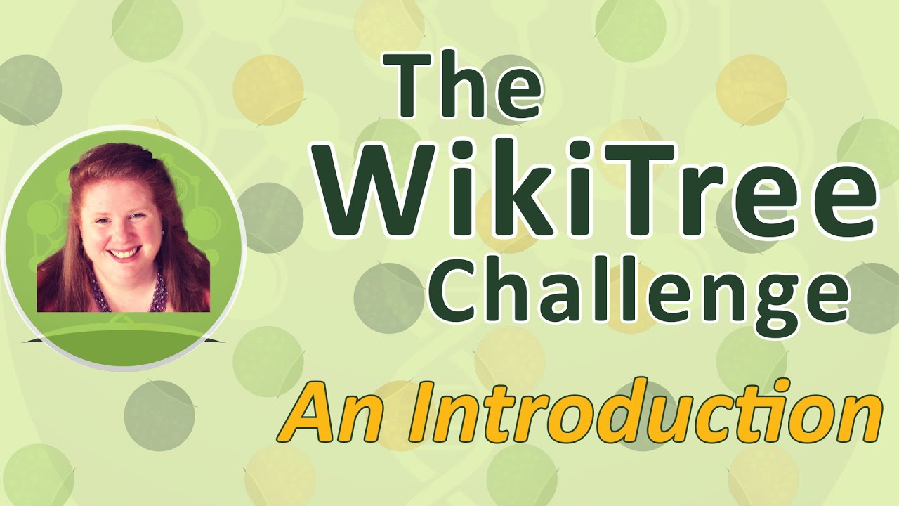 An Introduction to The WikiTree Challenge #CollaborativeGenealogy