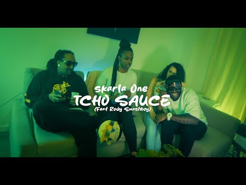 SKARLA ONE   TCHO SAUCE  Ft Rody Smashboy