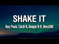 Kay Flock, Cardi B & Dougie B - SHAKE IT (Lyrics) ft. Bory300