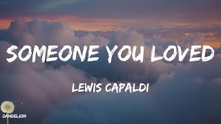 Someone You Loved - Lewis Capaldi (Lyrics)