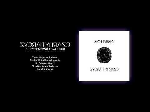 05. Szymansky - Jestem Swój (ft. Huki)