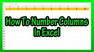 How To Number Columns In Excel Explained - Numbering Columns