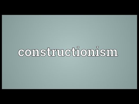 Constructionism Meaning