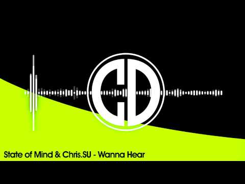 State of Mind & Chris.SU - Wanna Hear (Free)