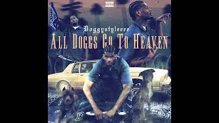 Doggystyleeee - All Doggs Go To Heaven (Official Audio) - All Doggs Go To Heaven