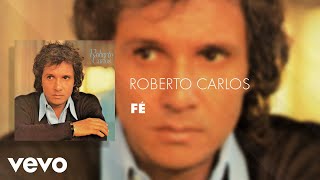 Roberto Carlos - Fé (Áudio Oficial)