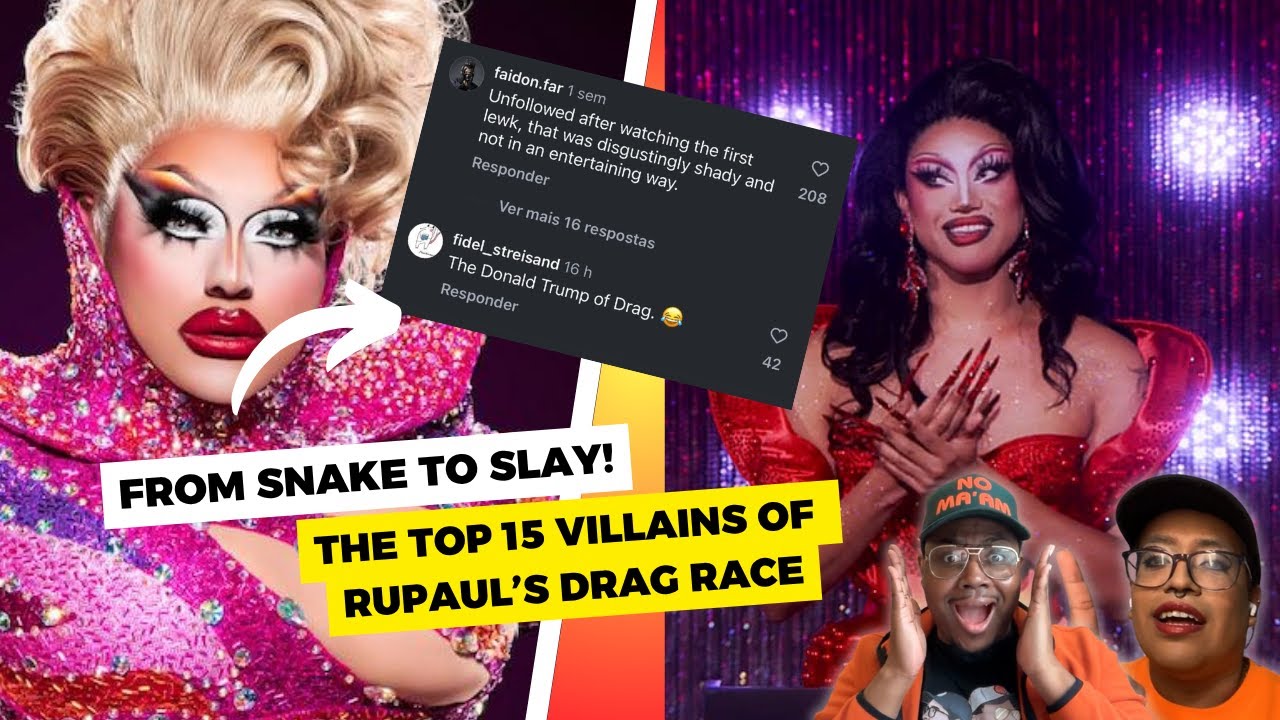 Fom Snake To Slay: The Top 15 Villains of RuPaul's Drag Race