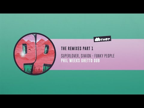MOTHER100-1: Superlover, Simion - Funky People (Phil Weeks Ghetto Dub)