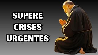 ORAÇÃO para SUPERAR CRISES URGENTES, do dia 16 de janeiro   PADRE PIO