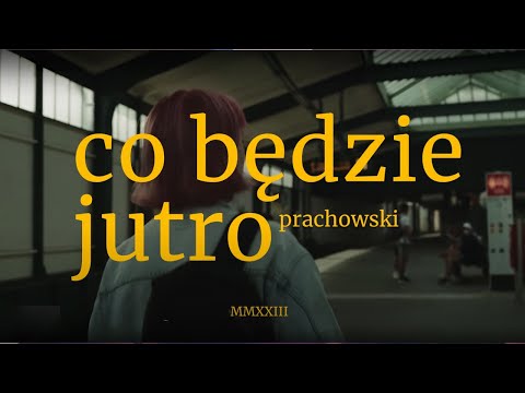 Prachowski - Co będzie jutro (Official Lyric Video)
