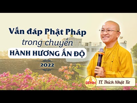 TT. Thích Nhật Từ trả lời VẤN ĐÁP PHẬT PHÁP trong chuyến HÀNH HƯƠNG VỀ MIỀN ĐẤT PHẬT