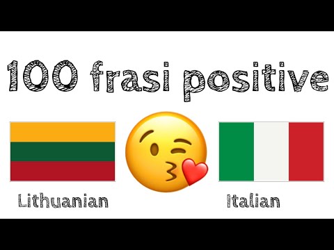 100 frasi positive +  complimenti - Lituano + Italiano - (Madrelingua)