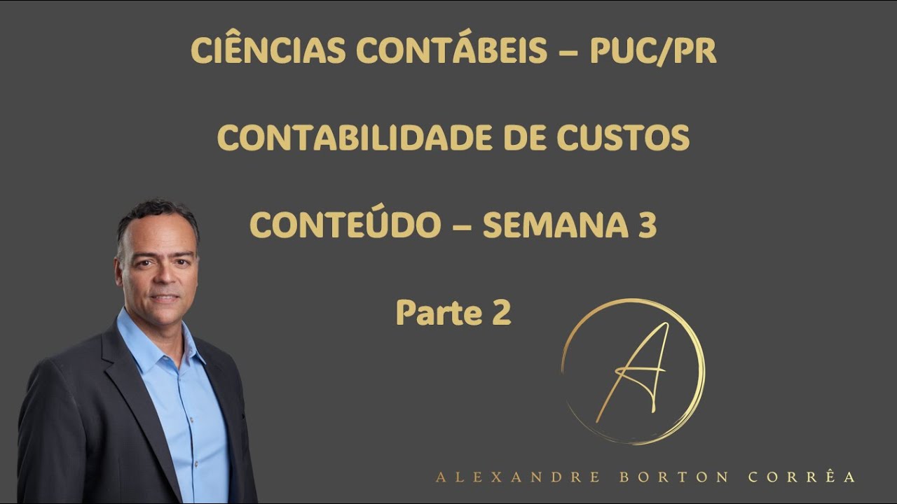 Contabilidade de Custos – Semana 3 | Parte 2 | Ficha Técnica, Ordem de Produção e Métodos de Custeio