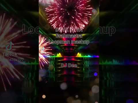 Deva Deva (Remix) - Brahmastra (loopman tribal blast mashup)