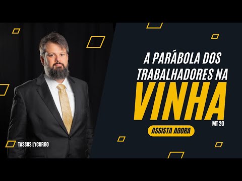 THE PARABLE OF THE WORKERS IN THE VINEYARD | Pastor Tassos Lycurgo | Defense of the Faith Natal-RN