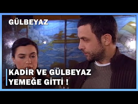Kadir Ve Gülbeyaz Yemeğe Gitti! - Gülbeyaz 5.Bölüm