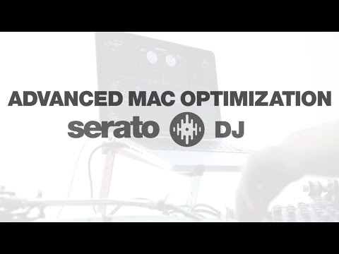 Serato DJ - Advanced Mac Optimization