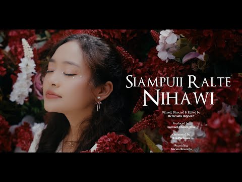 Siampuii Ralte - Nihawi (Official Music Video)