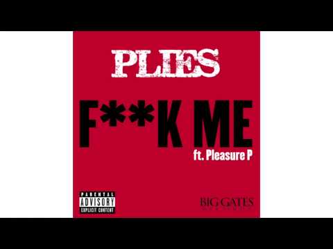Plies - Fuck Me ft. Pleasure P