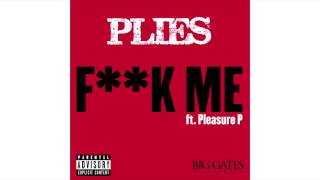 Plies - Fuck Me ft. Pleasure P